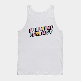 Full time feminist - Positive Vibes Motivation Quote Tank Top